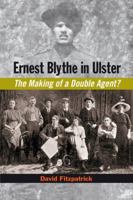Ernest Blythe in Ulster: The Making of a Double Agent? 178205278X Book Cover