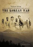 Voices from the Korean War: Personal Accounts of Those Who Served 1450282563 Book Cover