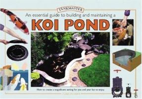 A Practical Guide to Building And Maintaining a Koi Pond: An Essential Guide to Building And Maintaining (Pondmaster S.) 1842860631 Book Cover