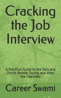 Cracking the Job Interview: A Practical Guide to the Do's and Don'ts Before, During and After the Interview 1670798267 Book Cover