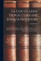 La Coutellerie Depuis L'origine Jusqu'à Nos Jours: La Coutellerie Étrangère. Océanic, Amérique, Afrique, Asie. 72 Planches Et Un Frontispice, 1900. [2 1018760121 Book Cover