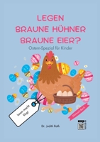Legen braune Hühner braune Eier?: Ostern-Spezial für Kinder / Lesen macht klug! (German Edition) 375836731X Book Cover