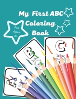 My First ABC Coloring Book: Fun Coloring Books for Toddlers & Kids Ages 2+ - Activity Book Teaches ABC, Letters & Words for Kindergarten & Prescho B08BW5Y5MM Book Cover