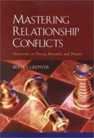 Mastering Relationship Conflicts: Discoveries in Theory, Research, and Practice 1557988277 Book Cover