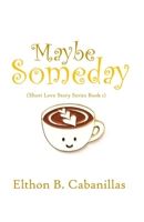 Maybe Someday (The Short Love Story Series) B086Y3RT5C Book Cover