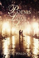 Poems of Love and Life 1312409231 Book Cover