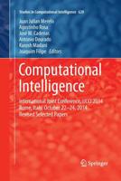 Computational Intelligence: International Joint Conference, Ijcci 2014 Rome, Italy, October 22-24, 2014 Revised Selected Papers 3319263919 Book Cover