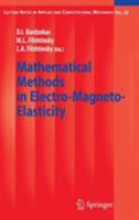 Mathematical Methods in Electro-Magneto-Elasticity 3642090087 Book Cover