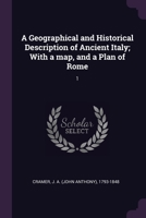 A Geographical and Historical Description of Ancient Italy; With a map, and a Plan of Rome: 1 1379042038 Book Cover