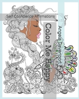 Color Me Happy: Self Confidence Affirmations B099C3GHN5 Book Cover