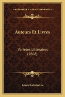 Auteurs Et Livres: Varietes Litteraires (1868) 1167630114 Book Cover