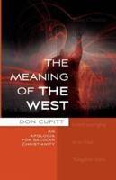 The Meaning of the West: An Apologia for Secular Christianity 033404202X Book Cover