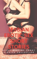 Lesbian Erotic Sex Short Stories: Adult Bedtime Short Stories Collection 107630429X Book Cover