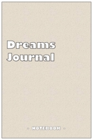 Dreams Journal - To draw and note down your dreams memories, emotions and interpretations: 6"x9" notebook with 110 blank lined pages 1679364472 Book Cover