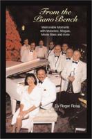 From the Piano Bench: Memorable Moments with Mobsters, Moguls, Movie Stars, and More 0944031870 Book Cover