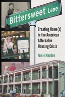 Bittersweet Lane: Finding Home in the American (Un)affordable Housing Crisis B0F1P9P5DM Book Cover