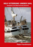 Self-Steering Under Sail: Autopilots and Wind-steering Systems 3347176774 Book Cover