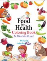 Food for Health Coloring Book 1737493128 Book Cover