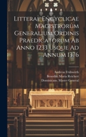 Litterae Encyclicae Magistrorum Generalium Ordinis Praedicatorum Ab Anno 1233 Usque Ad Annum 1376 1021020109 Book Cover