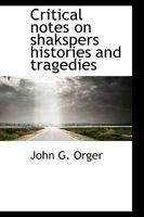 Critical notes on shakspers histories and tragedies 1110655517 Book Cover