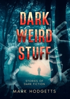 Dark weird stuff 1470994224 Book Cover