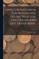 Appel's Repertorium zur Münzkunde des Mittelalters und der neuern Zeit. Erster Band. 1019312769 Book Cover