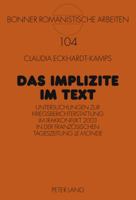 Das Implizite Im Text: Untersuchungen Zur Kriegsberichterstattung Im Irakkonflikt 2003 in Der Franzoesischen Tageszeitung Le Monde 3631630905 Book Cover