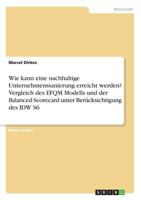 Wie Kann Eine Nachhaltige Unternehmenssanierung Erreicht Werden? Vergleich Des Efqm Modells Und Der Balanced Scorecard Unter Berücksichtigung Des IDW S6 (German Edition) 366888630X Book Cover