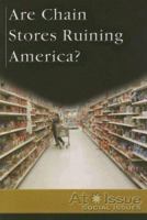 At Issue Series - Are Chain Stores Ruining America? (At Issue Series) 0737730951 Book Cover