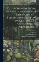 Deutschlands Flora in Abbildungen nach der Natur mit Beschreibungen von Jacob Sturm, III. Abtheilung, 4. Bändchen. 1021488992 Book Cover