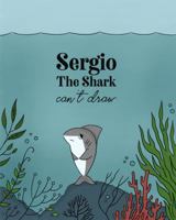 Sergio the Shark can't draw 0578427184 Book Cover
