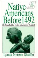 Native Americans Before 1492: The Moundbuilding Centers of the Eastern Woodlands (Sources and Studies in World History) 1563240300 Book Cover