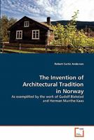 The Invention of Architectural Tradition in Norway 3639319524 Book Cover