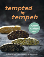 Tempted by Tempeh: 30 Creative Recipes for Fermented Soybean Cakes 9814828394 Book Cover