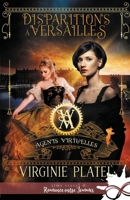 Disparitions à Versailles: Agents Virtu'elles, T1 (French Edition) 237574473X Book Cover
