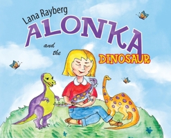 Alonka and the Dinosaur 1960533878 Book Cover