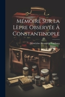 Mémoire Sur La Lèpre Observée À Constantinople 1021320749 Book Cover