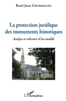 La protection juridique des monuments historiques: Analyse et relecture d'un modèle (French Edition) 2343090408 Book Cover