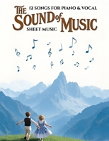 The Sound of Music Sheet Music: 12 Songs For Piano & Vocal B0DWTVPZMQ Book Cover