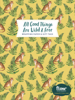 All Good Things Are Wild and Free Wrapping Paper and Gift Tags 1523509392 Book Cover