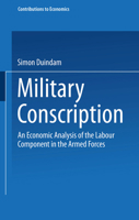 Military Conscription: An Economic Analysis of the Labour Component in the Armed Forces 379081203X Book Cover