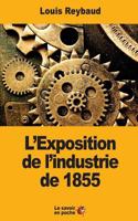 L’Exposition de l’industrie de 1855: Et ses conséquences économiques 1547142553 Book Cover