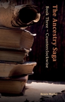 The Ancestry Saga: Book Three Counterclockwise 1836283482 Book Cover