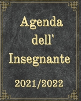 Agenda dell' Insegnante 2021/2022 B09BJQ4R6S Book Cover