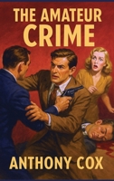 The Amateur Crime B0GGW4ZZZP Book Cover