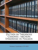 Dictata in Theodosii Canones: necnon Epimerismi in Psalmos Volume 3 1149340592 Book Cover