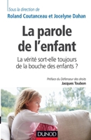 La parole de l'enfant - La vérité sort-elle toujours de la bouche des enfants ?: La vérité sort-elle toujours de la bouche des enfants ? 210074707X Book Cover