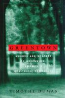 Greentown: murder and mystery in Greenwich, America's wealthiest community 1559704411 Book Cover
