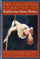 The Collected Stories of Katherine Anne Porter 0156188767 Book Cover