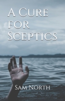 A Cure for Sceptics B099BWLCQQ Book Cover